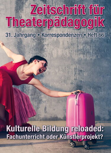 Heft 66: Kulturelle Bildung reloaded: Fachunterricht oder Künstlerprojekt?