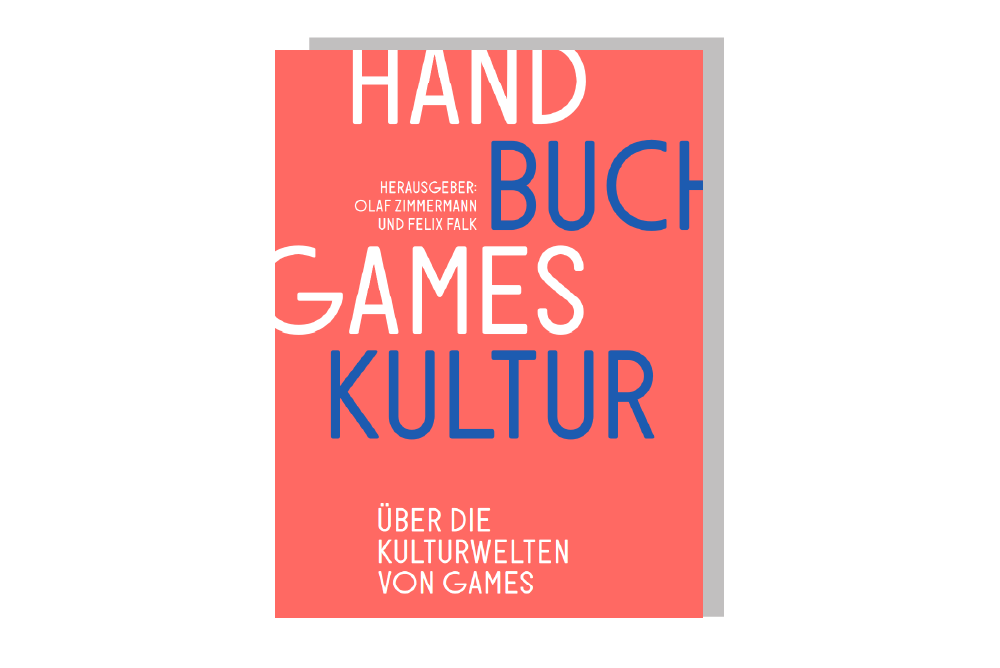 Cover Handbuch Games Kultur, über die Kulturwelten von Games