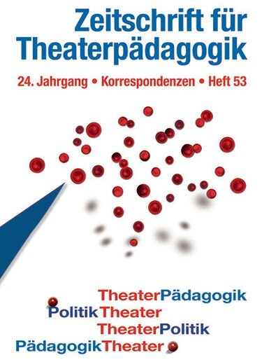 Heft 53: TheaterPädagogik - PolitikTheater - TheaterPolitik - PädagogikTheater