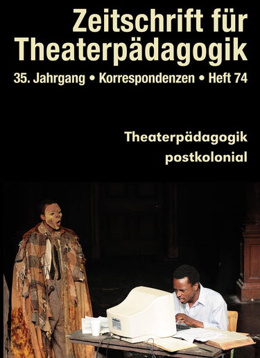 Heft 74: Theaterpädagogik postkolonial